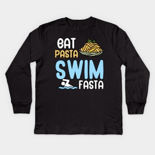 Eat pasta swim fasta Kids Long Sleeve T-Shirt